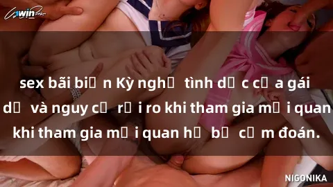 sex bãi biển Kỳ nghỉ tình dục của gái có chồng: Sự cám dỗ và nguy cơ rủi ro khi tham gia mối quan hệ bị cấm đoán.