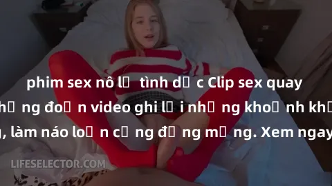 phim sex nô lệ tình dục Clip sex quay lén hot nhất  Top những đoạn video ghi lại những khoảnh khắc nóng bỏng, làm náo loạn cộng đồng mạng. Xem ngay để trải nghiệm cảm giác khó quên!