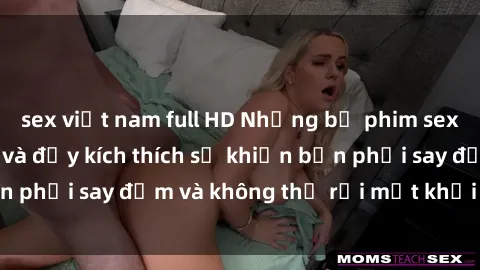 sex việt nam full HD Những bộ phim sex anime nóng bỏng và đầy kích thích sẽ khiến bạn phải say đắm và không thể rời mắt khỏi màn hình!