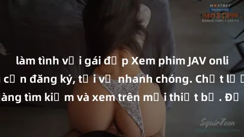 làm tình với gái đẹp Xem phim JAV online miễn phí không cần đăng ký, tải về nhanh chóng. Chất lượng HD, dễ dàng tìm kiếm và xem trên mọi thiết bị. Đặc biệt, không quảng cáo làm phiền.