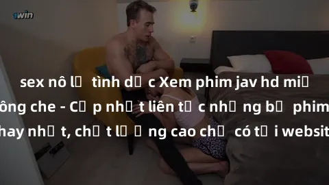 sex nô lệ tình dục Xem phim jav hd miễn phí đỉnh cao không che - Cập nhật liên tục những bộ phim sex hay nhất, chất lượng cao chỉ có tại website chuyên nghiệp hàng đầu.
