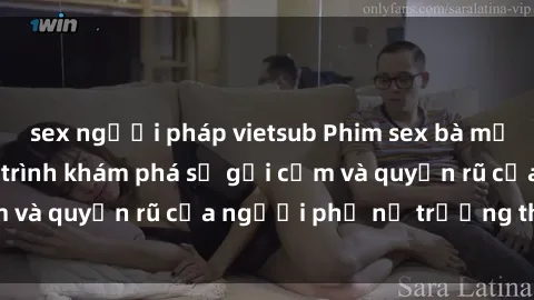 sex người pháp vietsub Phim sex bà mẹ nóng bỏng: Hành trình khám phá sự gợi cảm và quyến rũ của người phụ nữ trưởng thành.
