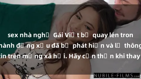 sex nhà nghỉ Gái Việt bị quay lén trong phòng thay đồ, hành động xấu đã bị phát hiện và lộ thông tin trên mạng xã hội. Hãy cẩn thận khi thay đồ ở nơi công cộng!