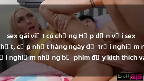 sex gái việt có chồng Hấp dẫn với sex hentai vietsub mới nhất, cập nhật hàng ngày để trải nghiệm những bộ phim đầy kích thích và hấp dẫn.